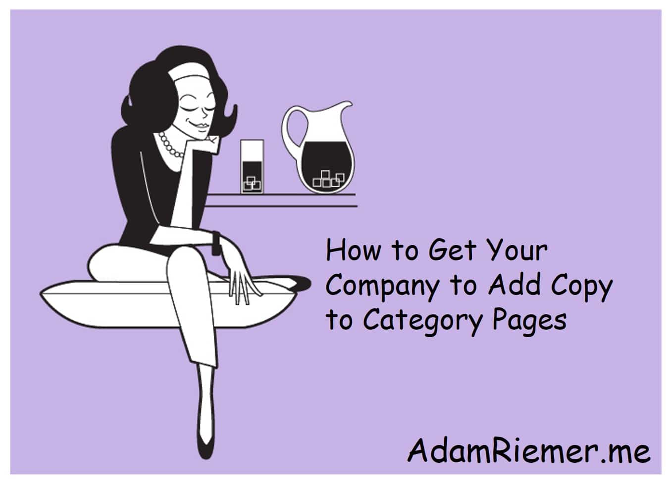 How to Get Your Company to Add Copy to Category Pages