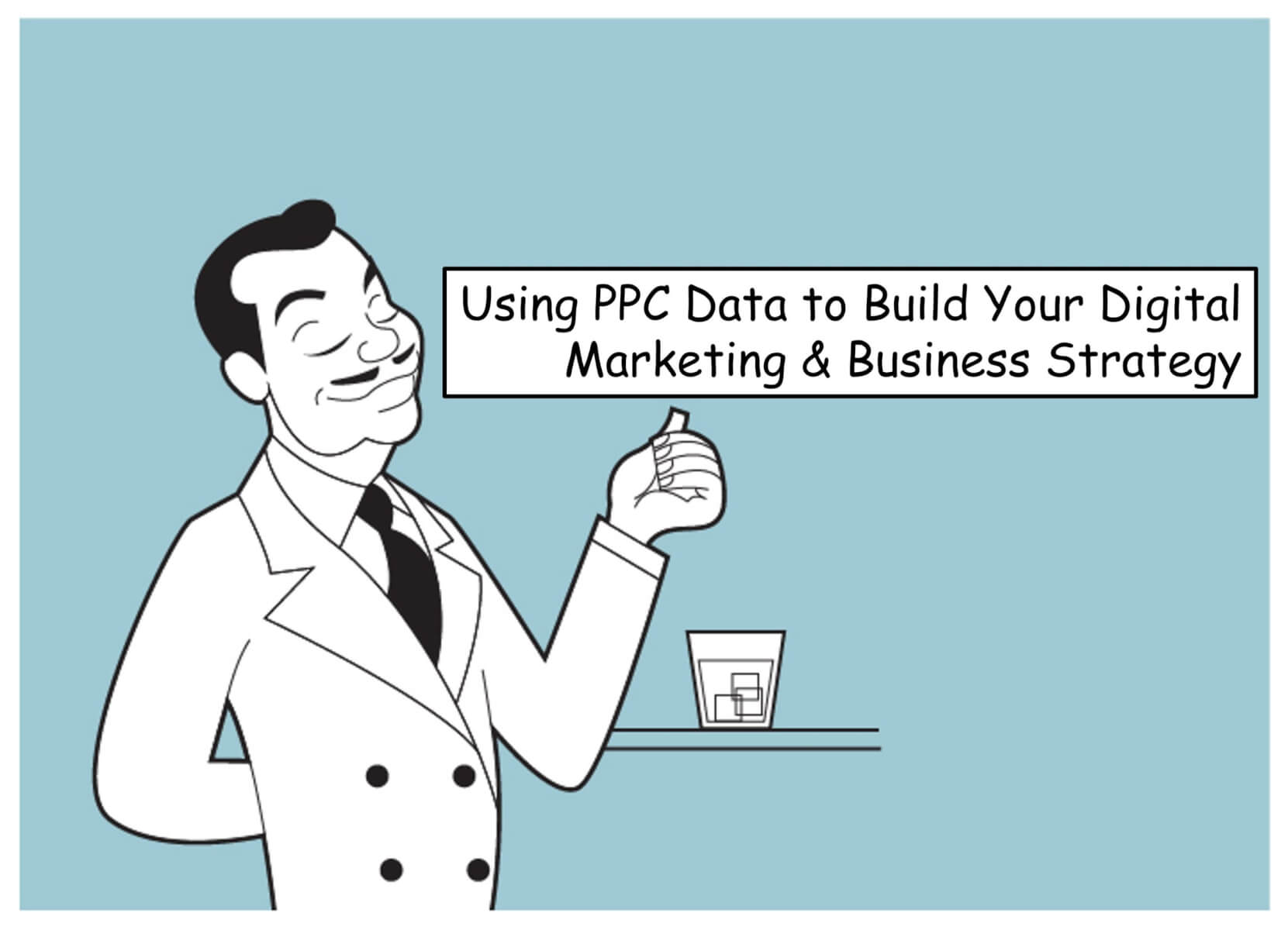 how to use PPC data to create a marketing and business strategy